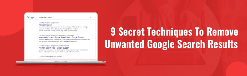 Secret Techniques To Remove Unwanted Google Search Results