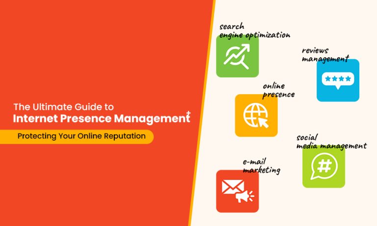 The Ultimate Guide to Internet Presence Management: Protecting Your Online Reputation