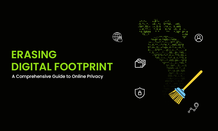 Erasing Digital Footprint: A Comprehensive Guide to Online Privacy