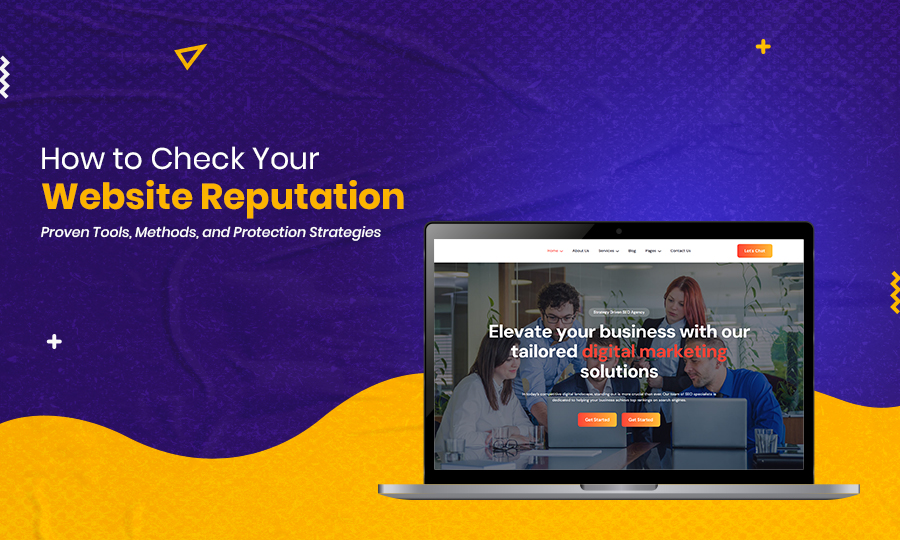 How to Check Your Website Reputation Proven Tools, Methods, and Protection Strategies