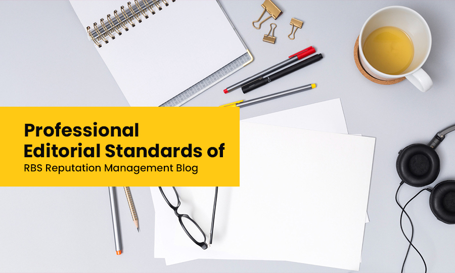 Professional Editorial Standards Of RBS Reputation Management Blog