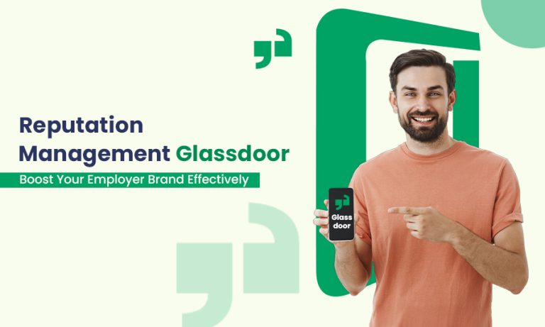 Reputation Management on Glassdoor: Boost Your Employer Brand Effectively