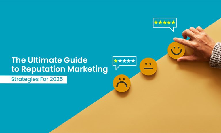 The Ultimate Guide to Reputation Marketing: Strategies for 2025