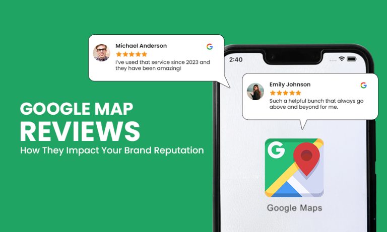 Google Map Reviews: How They Impact Your Brand Reputation