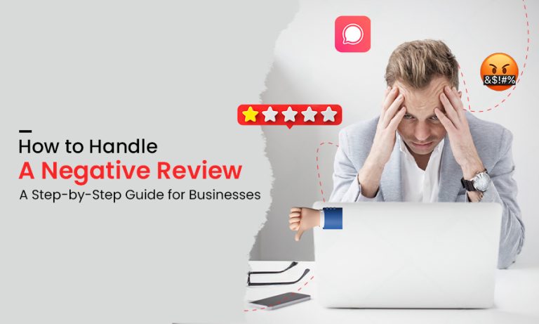 How to Handle a Negative Review: A Step-by-Step Guide for Businesses