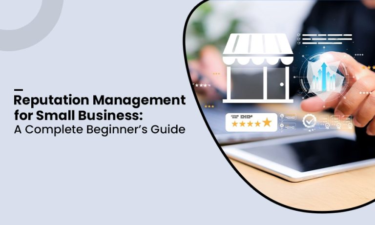 Reputation Management for Small Business: A Complete Beginner’s Guide