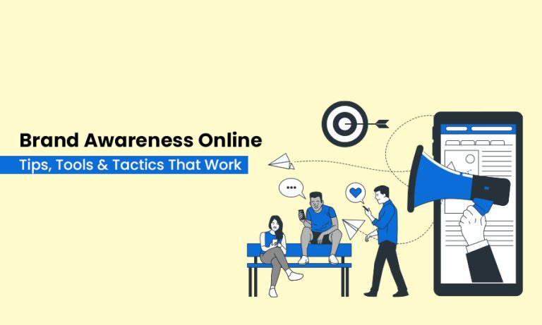 Online Brand Awareness: Tips, Tools & Tactics That Work