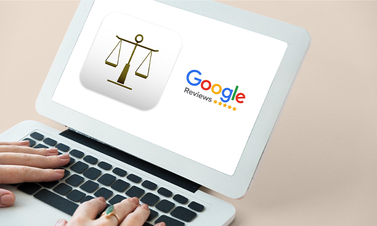 Manage Your Law Firm’s Online Reputation with Google Reviews