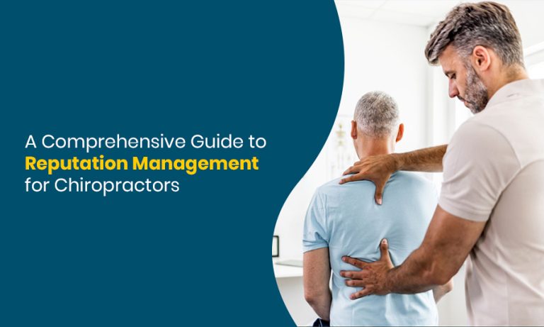 A Comprehensive Guide to Reputation Management for Chiropractors