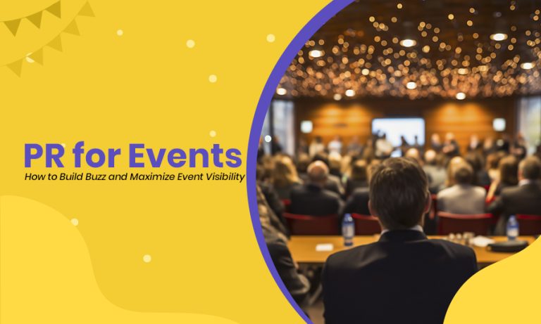 PR for Events: A Complete Guide to Maximize Your Event’s Visibility